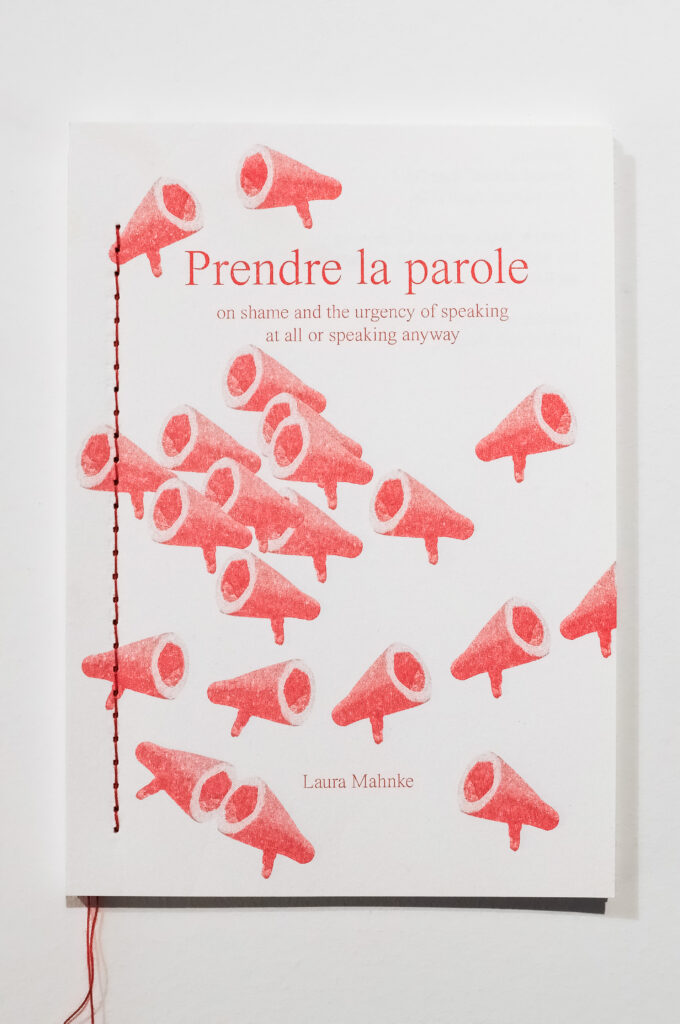 Book. Title: Prendre la parole - on shame and the urgenca of speaking at all or speaking anyway by artist and writer Laura Mahnke